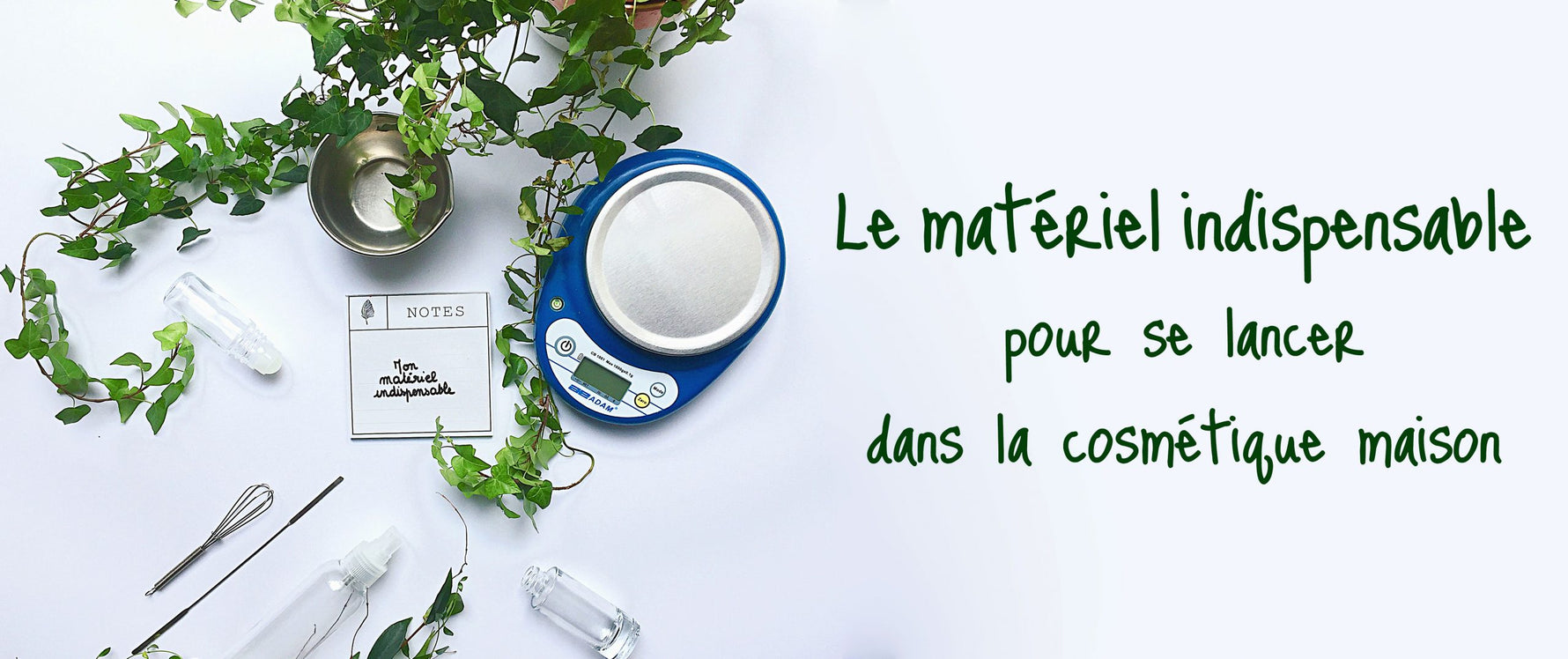 Visuel blog le matériel indispensable pour la cosmétique maison